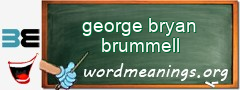 WordMeaning blackboard for george bryan brummell